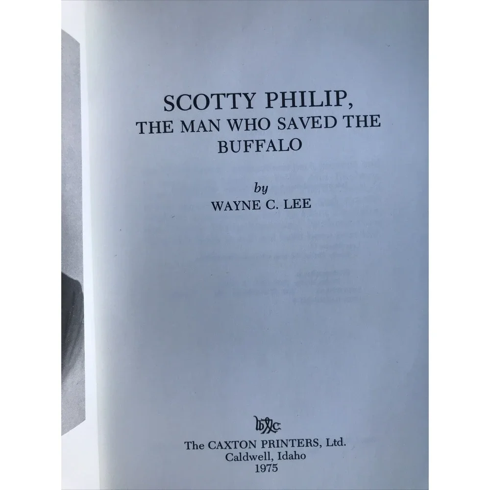 Scotty Philip The Man Who Saved the Buffalo Wayne Lee 1975 1st Ed Illustrated